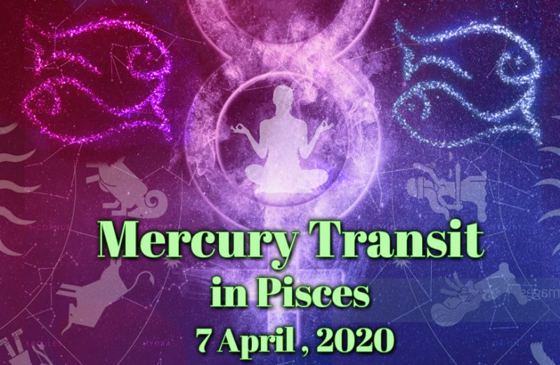 Mercury Transit in Pisces 7 April , 2020
