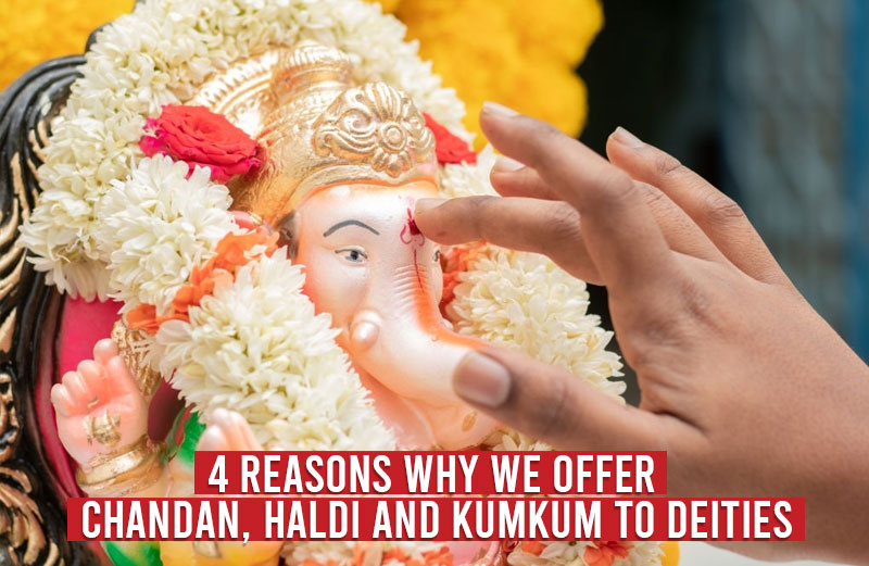 4 Reasons why we offer chandan, haldi and kumkum to Deities…